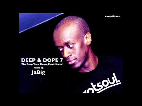 Deep & Soulful House Chill Lounge Mix by JaBig [DEEP & DOPE 7]
