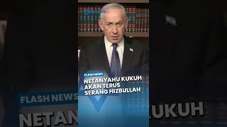 ISRAEL AKAN TERUS SERANG HIZBULLAH! Kini Netanyahu Minta Perundingan Cepat