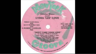 Lydia Lee Love   Don&#39;t Take Your Love