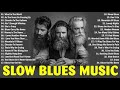 Relaxing Blues Music Playlist | The Best Of Slow Blues-Ballads Music