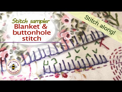 Blanket stitch and buttonhole stitch tutorial - how to do them and what the difference is!