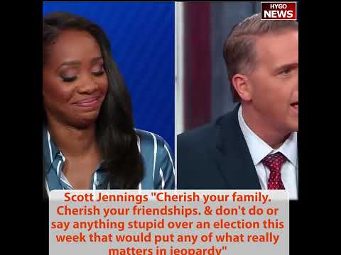 Jennings: Cherish friendships & don't say anything stupid over an election; turn page Dems in WH 60%