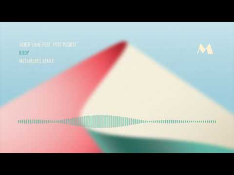 Aeroplane feat. Yves Paquet - Body (Metamenes Remix)