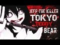 【MMD Jeff The Killer】 Tokyo Teddy Bear 【Kaito's ...