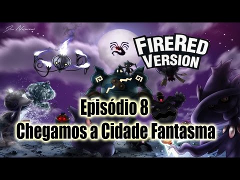 Chegamos a cidade fantasma Episódio 9 pokemon Fire Red