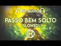 PASSO BEM SOLTO Slowed ATLXS BASS BOOSTED 8D Audio Use Headphones