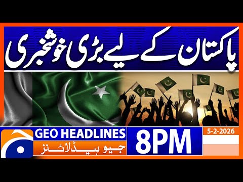 Great News for Pakistan !! | Headlines Geo News 8 PM (5th Feb 2026)