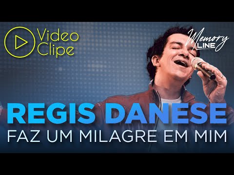 Regis Danese - Faz Um Milagre em Mim (Clipe Oficial)