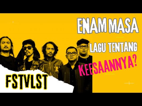 FSTVLST & FANNY SOEGI - ENAM MASA (LIRIK)