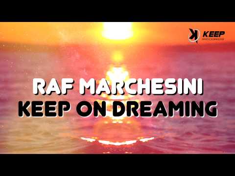 Raf Marchesini - Keep On Dreaming