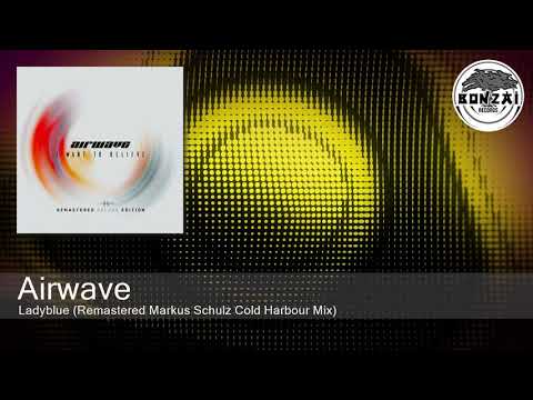 Airwave - Ladyblue (Remastered Markus Schulz Cold Harbour Mix) [Bonzai Classics]