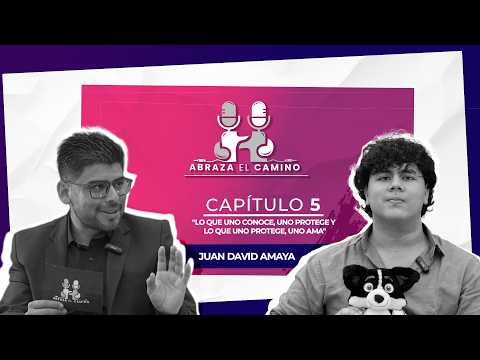 "Lo que uno conoce, uno protege y lo que uno protege, uno ama" Juan David Amaya