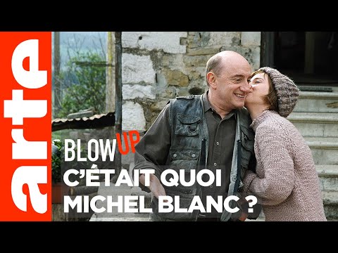 C'était quoi Michel Blanc ? - Blow Up - ARTE