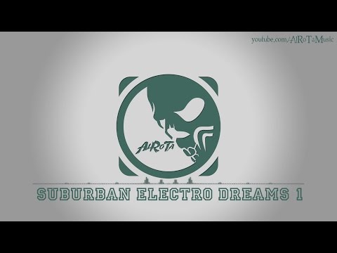 Suburban Electro Dreams 1 by Niklas Gustavsson - [Electro Music]