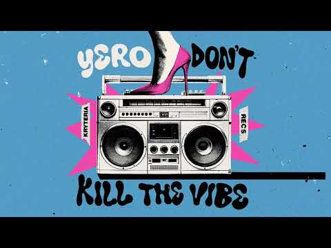 YERO - Don't Kill The Vibe