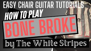 Bone Broke - The White Stripes || Guitar Tutorial