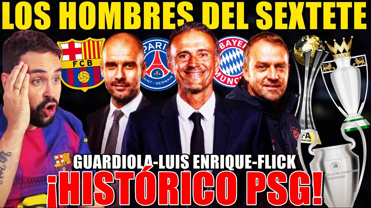 El PSG de LUIS ENRIQUE hace HISTORIA y GANA el SEXTETE ¡Se UNE al CLUB de GUARDIOLA y FLICK!