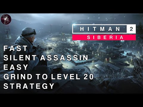 HITMAN 2 Sniper Assassin | Siberia | Fast Easy Silent Assassin Grind To Level 20 Strategy