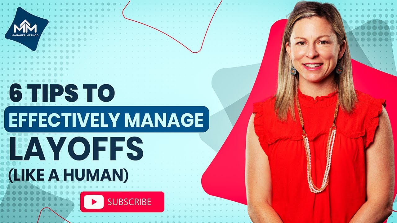 6 Tips to Effectively Manage Layoffs (Like a Human)