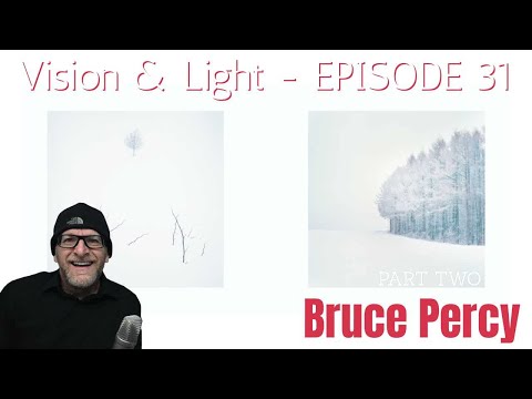 Vision & Light 31: Bruce Percy Part Two