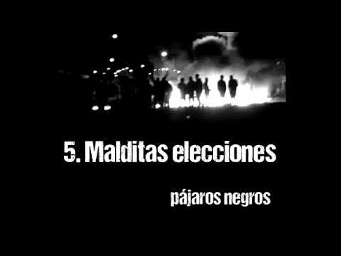 5 - Malditas elecciones - Pájaros Negros (Chicho Sánchez Ferlosio)