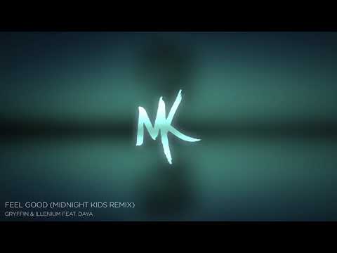 Gryffin & Illenium Feat. Daya - Feel Good (Midnight Kids Remix)