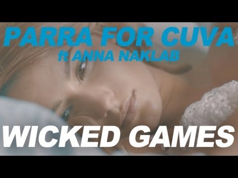 Parra for Cuva Feat. Anna Naklab - Wicked Games (Original Mix)