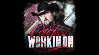 Colt ford - Workin On