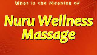 What is the Meaning of Nuru Wellness Massage