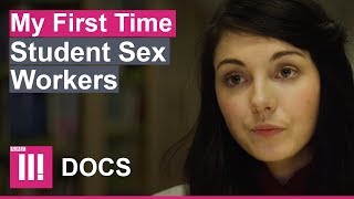“EVERYBODY CRIES THEIR FIRST TIME” | Student Sex Workers