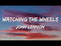 John Lennon - Watching The Wheels (Lyrics) 🎵