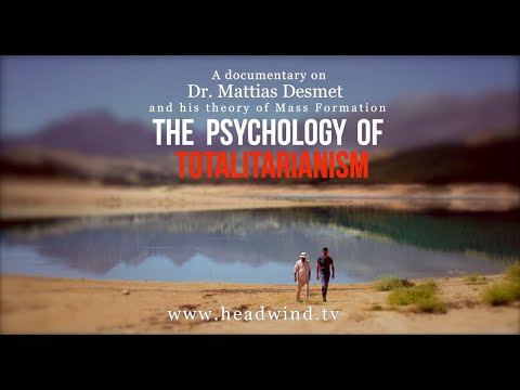 MATTIAS DESMET - THE PSYCHOLOGY OF TOTALITARIANISM - A HEADWIND DOCUMENTARY