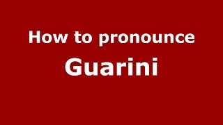 How to pronounce Guarini
