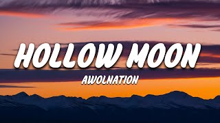 Hollow Moon - AWOLNATION ( Lyrics ) | Not Your Fault  ( Lyrics ) | Kill Your Heroes ( Lyrics )