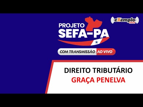 Concurso da SEFA-PA - AULÃO INAUGURAL - 13/11 - 19h - Direito Tributário - Graça Penelva