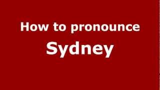 How to pronounce Sydney