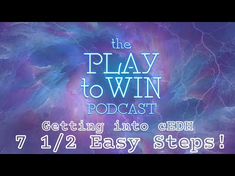 GETTING INTO cEDH - THE PLAY TO WIN PODCAST
