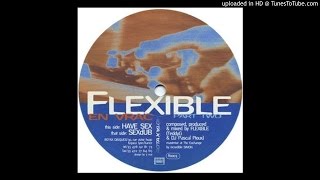Flexible - En Vrac Part 2 (Have Sex)