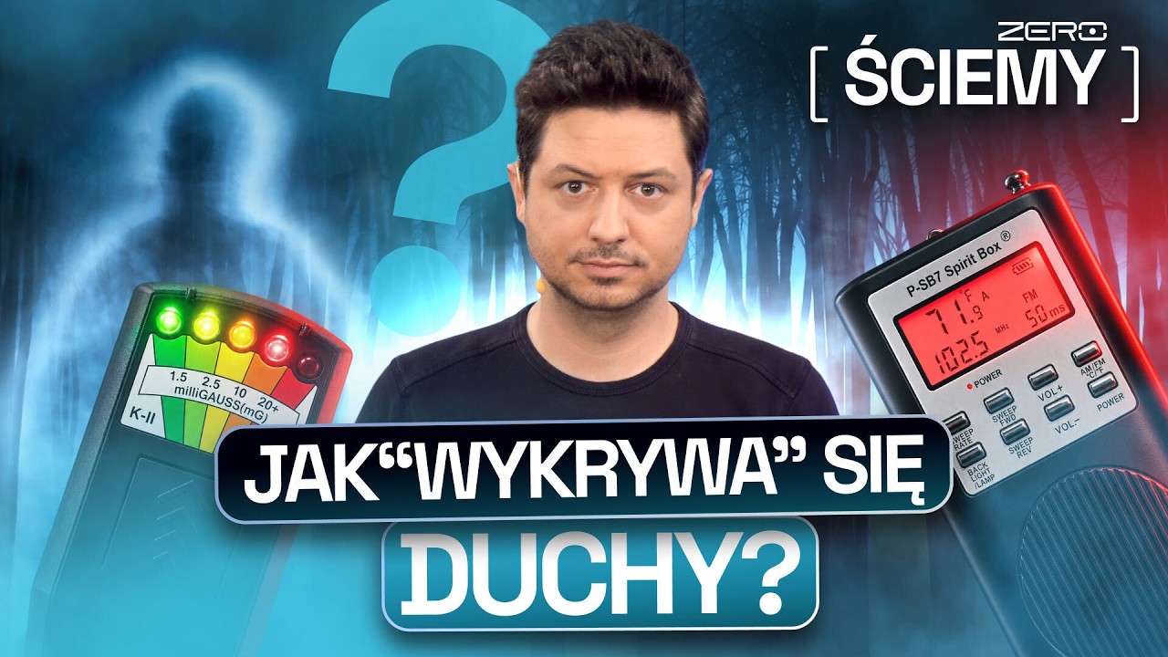 ŁOWCY DUCHÓW. CO NAPRAWDĘ WYKRYWA ICH SPRZĘT? | ZERO ŚCIEMY #89
