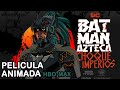 BATMAN AZTECA Mexican Tendra ANIMATED FILM HBO Max