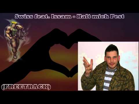SWISS feat. ISSAM - HALT MICH FEST (FREETRACK)