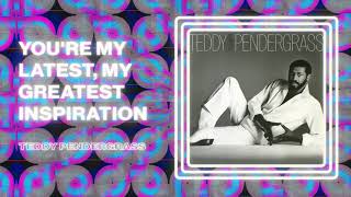 Teddy Pendergrass - You&#39;re My Latest, My Greatest Inspiration (Official Audio)