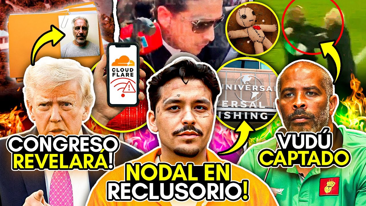 NODAL VINCULADO a PROCESO!? RECLUSORIO! LIBERAN los ARCHIVOS EPSTEIN! VUDÚ en el MUNDIAL! CLOUDFLARE
