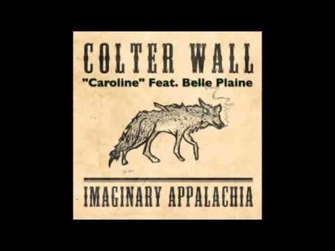 COLTER WALL - IMAGINARY APPALACHIA - Caroline FEAT. Belle Plaine