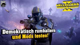 Demokratisch rumballern und Mods testen! | Helldivers 2