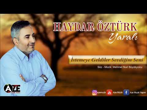 Haydar Öztürk- İstemeye Geldiler Sevdiğim Seni