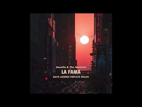 Rosalía & The Weeknd - La Fama (Dave Andres Private Remix)