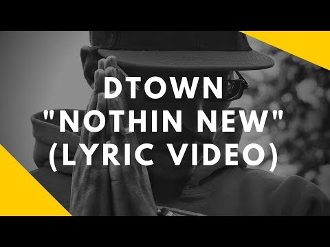 DTown - Nothin New (Lyric Video) | @ExecutiveDTown