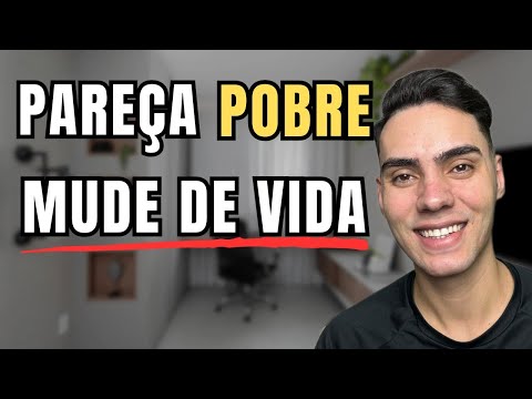 Porquê PARECER POBRE para SER RICO?