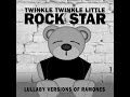 Blitzkrieg Bop Lullaby Versions of Ramones by Twinkle Twinkle Little Rock Star
